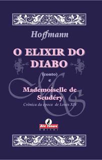 O Elixir do Diabo e Mademoiselle de Scudéry - E.T.A. Hoffmann