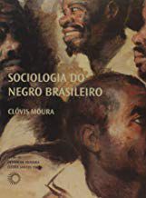 Sociologia do Negro Brasileiro - Por: Clovis Moura