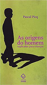 As origens do homem explicadas para crianças - Pascal Picq