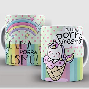 Caneca Porcelana Unicórnio Indelicado - É uma porr* mesmo
