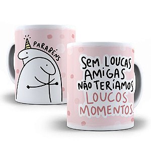 Caneca Porcelana Flork - Sem amigas loucas