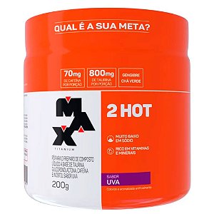 2 Hot 200g - Max Titanium