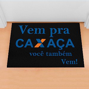 Capacho Frase - Vem Pra Caxaça Fundo Preto