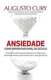 Ansiedade- Como Enfrentar o Mal do Século