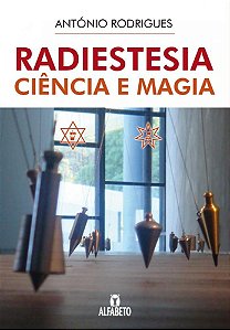 Radiestesia Ciência e Magia