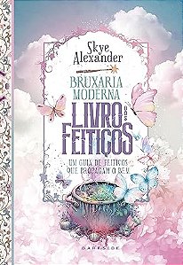 Bruxaria Moderna: Livro dos Feitiços