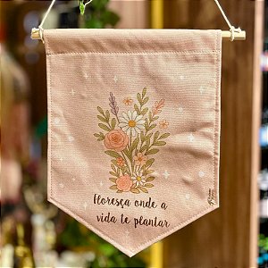 Flâmula Floresça onde a vida te plantar - Jardim das Fadas