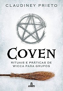 Coven – Rituais e Práticas de Wicca para Grupos