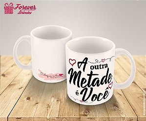 Caneca de Porcelana A Outra Metade é Você