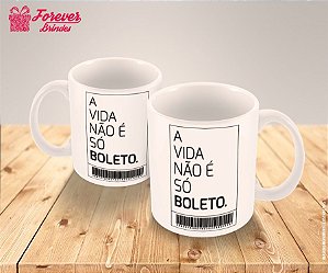 Caneca Porcelana A vida não é um boleto