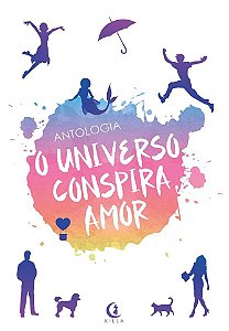Antologia O Universo Conspira Amor