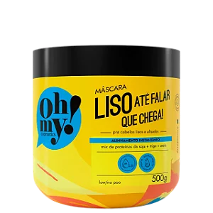 MASCARA OH MY! LISO ATE FALAR QUE CHEGA! 500G