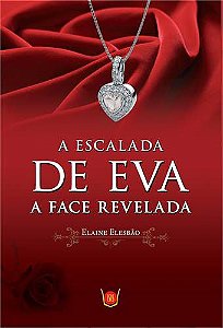 ESCALADA DE EVA - FACE REVELADA
