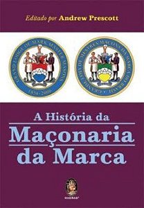 A HISTORIA DA MACONARIA DA MARCA