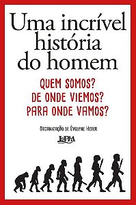UMA INCRIVEL HISTORIA DO HOMEM