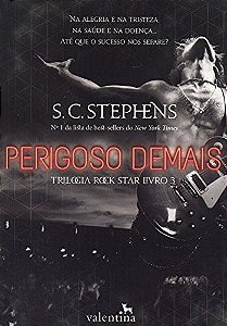 PERIGOSO DEMAIS- VOL. 3 - TRILOGIA ROCK STARS