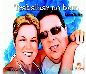 Trabalhar no bem (disco 2) - Lirálcio