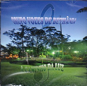 A caminho da luz - Grupo Vozes de Bethânia