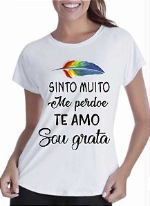 Camiseta Personalizada Ho'oponopono Sinto Muito Me perdoe Sou Grata Te Amo