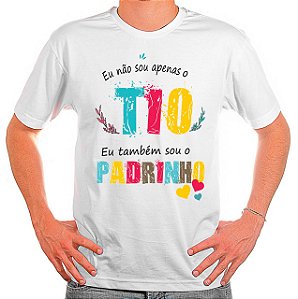 Camiseta Personalizada Eu Não Sou Apenas o Tio Eu Também Sou o Padrinho