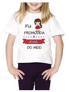 Camiseta Personalizada Fui Promovida A Irmã do Meio