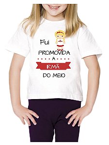 Camiseta Fui Promovida A Irmã do Meio Infantil Menina II