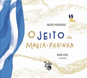 O jeito da Maria-farinha
