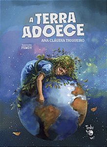 A TERRA ADOECE