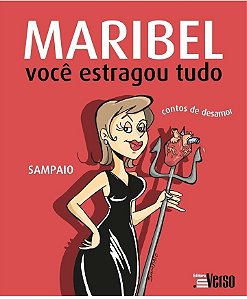 Livro Maribel Você Estragou Tudo. Contos de desamor