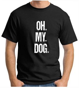 camiseta adulto algodão gola redonda cor preto estampa oh my dog