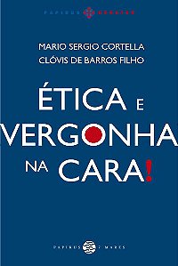 Ética e vergonha na cara!