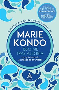 Isso me traz alegria: Um guia ilustrado da mágica da arrumação