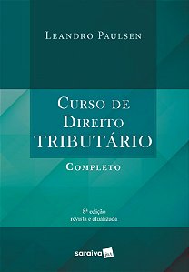 CURSO DE DIREITO TRIBUTÁRIO COMPLETO - 8 ed.