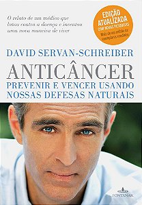 Anticâncer: Prevenir e vencer usando nossas defesas naturais
