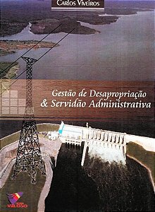 Gestão de Desapropriação e Servidão Administrativa - Carlos Viveiros