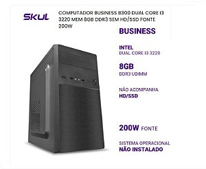 Computador Skul BUSINESS B300 Dual Core I3 3220 MEM 8GB DDR3 sem HD/SSD FONTE 200W