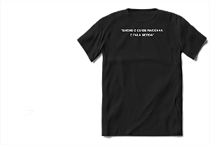 Camiseta Cidade de Deus Frase Enche o cu de maconha e fala merda
