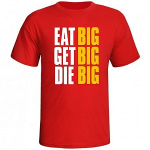 Camiseta Eat Big