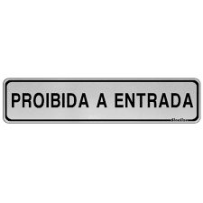 Placa Sinalizacao Aluminio “PROIBIDO ENTRADA“ 5x25cm 100AY