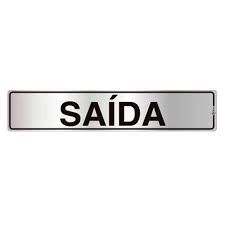 Placa Sinalizacao Aluminio “SAIDA“ 5x25cm 100AK