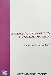 A Formação do Indivíduo no Capitalismo Tardio
