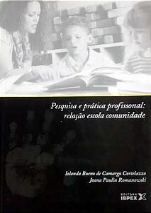 Pesquisa e Prática Profissional: Relação Escola Comunidade