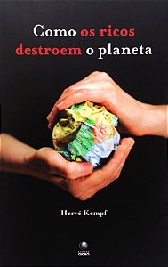 Como os Ricos Destroem o Planeta