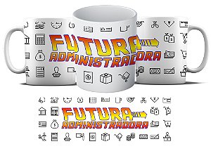 Caneca Personalizada - Curso Administração - Futura Administradora 2