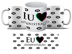 Caneca Personalizada - Curso Administração - Eu amo Administração logo MD06