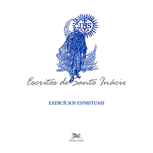 Livro Exercícios Espirituais - Escritos de Santo Inácio