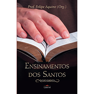Livro Ensinamentos dos Santos - Prof. Felipe Aquino