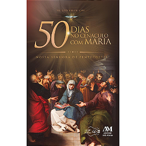 50 dias no cenáculo com Maria: Nossa Senhora de Pentecostes