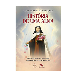 HISTÓRIA DE UMA ALMA - Leitura orante e pastoral