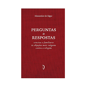 Perguntas E Respostas Concisas E Familiares Às Objeções Mais Vulgares Contra A Religião